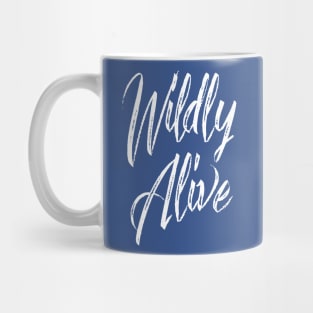 Wildly Alive Mug